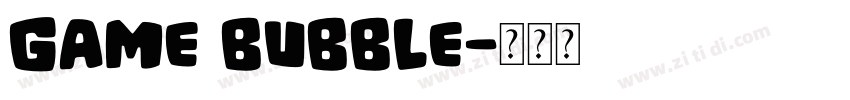 game bubble字体转换